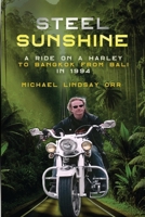 STEEL SUNSHINE: A ride on a Harley to Bangkok from Bali in 1994 8409689774 Book Cover