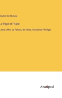 Le Pape et l'Italie: Lettre a Mm. de Falloux, de Valmy, Arnaud 3382714396 Book Cover