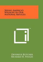 Seeing America's Wildlife in Our National Refuges 1258267543 Book Cover
