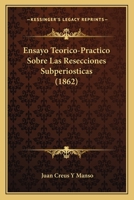 Ensayo Teorico-Practico Sobre Las Resecciones Subperiosticas (1862) 1272578712 Book Cover