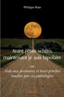 Avant j’étais schizo, maintenant je suis bipolaire (French Edition) 2414020628 Book Cover