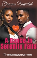 Dreams Unveiled: A Dance in Serenity Falls B0CVJNXTC1 Book Cover