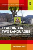 Teaching in Two Languages: Plural Identities and Classroom Practice 0415681510 Book Cover