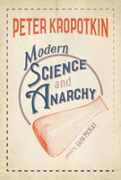 Modern Science and Anarchism 1015840167 Book Cover