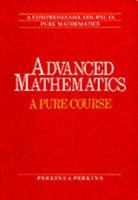 Advanced Mathematics: A Comprehensive Course in Pure Mathematics: A Pure Course 000322239X Book Cover