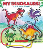 My Dinosaurs!: A Read and Play Book 0545690765 Book Cover