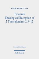 Tyconius' Theological Reception of 2 Thessalonians 3161610245 Book Cover