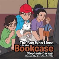 The Boy Who Lived in the Bookcase 1543428754 Book Cover