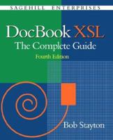 DocBook XSL: The Complete Guide 0974152137 Book Cover