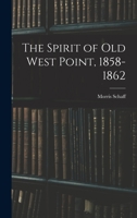 The Spirit of Old West Point, 1858-1862 1016491468 Book Cover