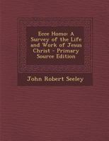 Ecce Homo (Everyman's Library) 1015906680 Book Cover