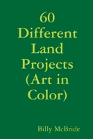 60 Different Land Projects (Art in Color) 0359009360 Book Cover