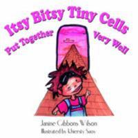 Itsy Bitsy Tiny Cells Put Together Very Well 1420859285 Book Cover