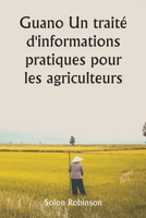 Guano Un traité d'informations pratiques pour les agriculteurs 9357338764 Book Cover