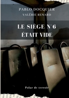 Le siège n°6 était vide 2322040045 Book Cover