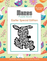Mazes Puzzle Book: Easter Special Edition - Activity Book for Kids and Adults - 25 Unique Mazes! 3329645830 Book Cover