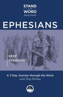 Ephesians: Keep Standing! A 7-Day Journey Through the Word 1956454659 Book Cover
