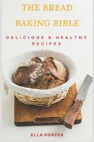 The Baking Bible: Delicious & Healthy Recipes 1973445336 Book Cover