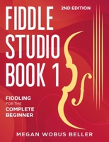 Fiddle Studio Book 1: Fiddling for the Complete Beginner B0FHKVGWMK Book Cover