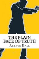 The Plain Face of Truth (SectorThree, #4). 1500404292 Book Cover