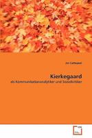 Kierkegaard: als Kommunikationanalytiker und Sozialkritiker 3639314220 Book Cover