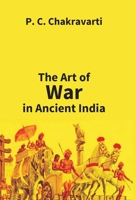 The Art of War in Ancient India 9351285405 Book Cover