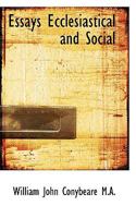 Essays, Ecclesiastical and Social: Reprinted with Additions from the Edinburg Review 1357093233 Book Cover