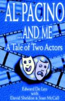 Al Pacino . . .and Me: A Tale of Two Actors 1401038158 Book Cover