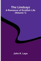 The Lindsays: A romance of Scottish life (Complet, Volume 1, 2 & 3 of 3) 937305158X Book Cover