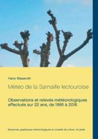 Météo de la Sarnaille lectouroise: Observations météorologiques effectuées de 1995 à 2016 2322099554 Book Cover