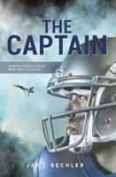 The Captain: Inspiring others is about more than just a title 0999212583 Book Cover