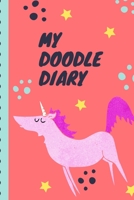 My Doodle Diary: Notebook Doodles Draw Sketch Designer Diary Girls Teens K-12 Inspirational Prompts Creative Writing Skill Set Tweens Guided Journal Gift Under 10 Birthday 1700715275 Book Cover