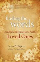 Finding the Words: Candid Conversations with Loved Ones 1556438389 Book Cover
