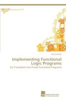 Implementing Functional Logic Programs 3838132750 Book Cover