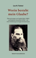 Worin besteht mein Glaube?: Übersetzungen von Sophie Behr (1885) und Raphael Löwenfeld (1902) - mit einer Einleitung von Eugen Drewermann 375782881X Book Cover