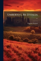 Umberto I., Re D'italia ... 1286733553 Book Cover