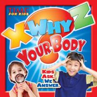 TIME For Kids X-WHY-Z Your Body: Kids Ask. We Answer. 1618931377 Book Cover