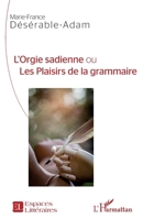 L'Orgie sadienne ou Les Plaisirs de la grammaire (Espaces Littéraires) (French Edition) 2343208395 Book Cover