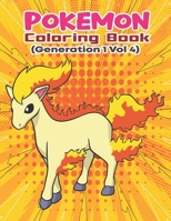 Pokemon Coloring Book (Generation 1 Vol 4): Activity Book For Pokemon Lover. B088BCN1TN Book Cover