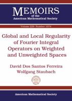 Global and Local Regularity of Fourier Integral Operators on Weighted and Unweighted Spaces 0821891197 Book Cover