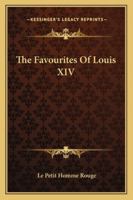 The favourites of Louis XIV 1177729350 Book Cover