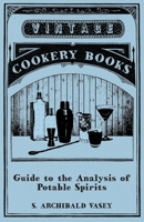 Guide to the Analysis of Potable Spirits... 1473328209 Book Cover