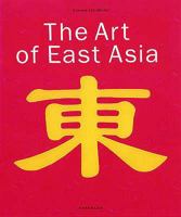 The Art of East Asia 3833120509 Book Cover