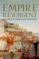 Empire Resurgent: Belisarius and the Reconquest of the West (1) (The Double-Edged Sword) 1592114342 Book Cover