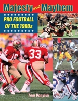 Majesty and Mayhem: Pro Football of the 1980s B09RP5K5SW Book Cover