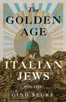 The Golden Age of Italian Jews 1589882059 Book Cover