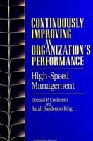 Continuously Improving an Organization's Performance: High-Speed Management 0791433110 Book Cover