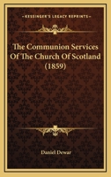 The Communion Services of the Church of Scotland 1021660418 Book Cover