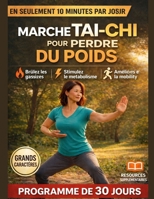Marche Tai-Chi pour perdre du poids – Programme de 30 jours: Un programme étape par étape adapté aux débutants pour brûler les graisses, améliorer ... habitude de mouvement saine (French Edition) B0GWWKDXJG Book Cover
