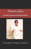 Anchored in Grace: A Family's Testament of God's Goodness B0CMS7XGLH Book Cover